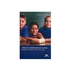 Imagem de Escola e Construção de Valores - Souza, Vera Lúcia De - 9788515031672
