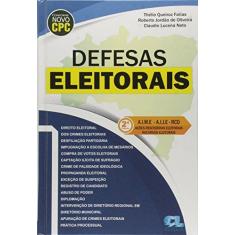 Imagem de Defesas Eleitorais - 2ª Ed. 2016 - Farias, Thélio Queiroz; Oliveira, Roberto Jordão De - 9788577541591