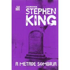 Imagem de A metade sombria – Coleção Biblioteca Stephen King + kit de marcadores - Stephen King - 9788556510778