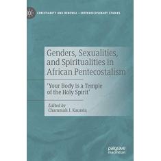 Imagem de Genders, Sexualities, and Spiritualities in African Pentecostalism: 'Your Body Is a Temple of the Holy Spirit'