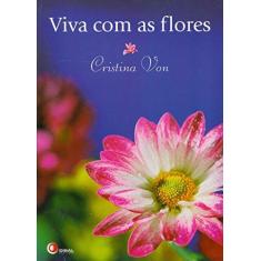 Imagem de Viva com as Flores - Von, Cristina - 9788589533065