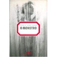 Imagem de O Monstro - Três Histórias de Amor - Sant'anna, Sergio - 9788571643666