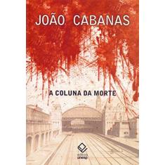 Imagem de A Coluna da Morte - João Cabanas - 9788539305322