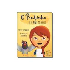 Imagem de Pombinho Que Não Morreu, O - Roberto De Carvalho - 9788583640417