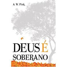 Imagem de Deus É Soberano - A. W. Pink - 9788599145456