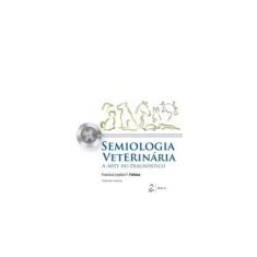 Imagem de Semiologia Veterinária: A Arte do Diagnóstico - Francisco Leydson F. Feitosa - 9788541203999