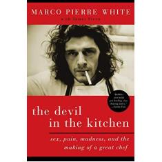 Imagem de The Devil in the Kitchen: Sex, Pain, Madness, and the Making of a Great Chef - Marco Pierre White - 9781596914971