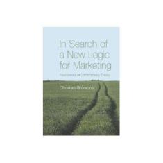 Imagem de In Search of a New Logic for Marketing: Foundations of Contemporary Theory - Christian Gronroos - 9780470061299