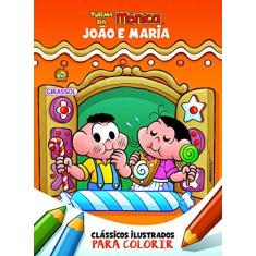 Imagem de Turma da Mônica. Clássicos Ilustrados Para Colorir. João e Maria - Mauricio De Sousa - 9788539422814