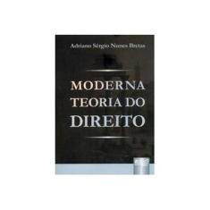 Imagem de Moderna Teoria do Direito - Bretas, Adriano Sérgio Nunes - 9788536228686