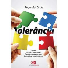 Imagem de Tolerância - o Que É? Por Que É Importante? É Possível Nos Dias de Hoje? Como Educar Para Tolerância - Droit, Roger-pol - 9788552000075
