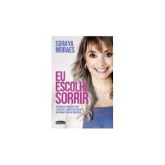 Imagem de Eu Escolhi Sorrir - Soraya Moraes - 9788542211351