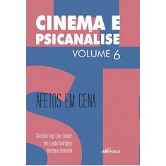 Imagem de Afetos em Cena- Vol.6 - Coleção Cinema e Psicanálise - Christian Ingo Lenz Dunker - 9788584441662