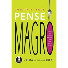Imagem de Pense Magro - A Dieta Definitiva de Beck - Beck, Judith S. - 9788536316383