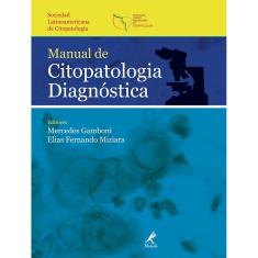 Imagem de Manual de Citopatologia Diagnóstica - Sociedad Latinoamericana de Citopatologia - Gamboni, Mercedes; Miziara, Elias Fernando - 9788520429235