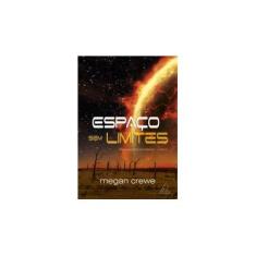 Imagem de Espaço Sem Limites - Trilogia Ecos do Espaço - Livro 3 - Crewe, Megan - 9788555390753