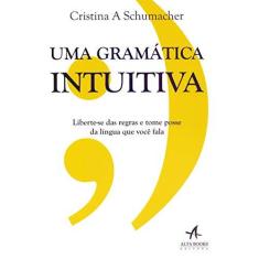 Imagem de Uma Gramática Intuitiva - Schumacher, Cristina A. - 9788550802961