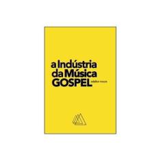 Imagem de A Indústria Da Música Gospel - "moura, Adailton" - 9788536654294