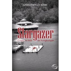 Imagem de Stargazer - Crime Na Baía de Kungkungam - Miklos Bohm, Gyorgy - 9788576794141