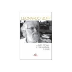 Imagem de Casa Comum, a Espiritualidade, o Amor - Leonardo Boff - 9788535642872