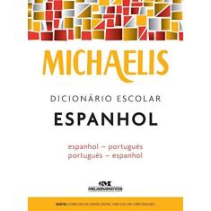 Imagem de Michaelis Dicionário Escolar Espanhol - Espanhol/Português - Português/Espanhol - Michaelis; - 9788506078488