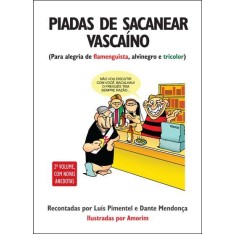 Imagem de Piadas de Sacanear Vascaíno - Para a Alegria de Flamenguista, Alvinegro e Tricolor - Pimentel, Luis; Mendonça, Dante - 9788574783987