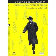 Imagem de Conversa com Fernando Pessoa - Col. Palavra Livre - Moises, Carlos Felipe - 9788508106745