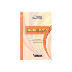 Imagem de Simbolismo - Col. Clássicos da Literatura Brasileira - Guimaraens F, Alphonsus; Sousa, Cruz E - 9788529403670