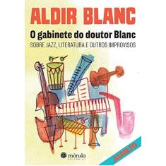 Imagem de O Gabinete do Doutor Blanc - Col. Aldir 70 - Vol. 2 - Blanc, Aldir; - 9788565679466
