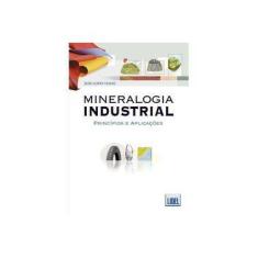 Imagem de Mineralogia Industrial - Princípios e Aplicações - Velho, José Lopes - 9789727573318