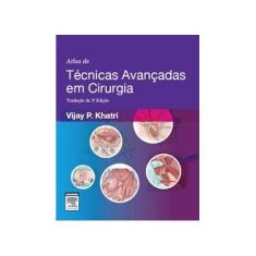 Imagem de Atlas de Técnicas Avançadas em Cirurgia - Vijay Khatri - 9788535275841