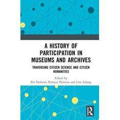 Imagem de A History of Participation in Museums and Archives: Traversing Citizen Science and Citizen Humanities