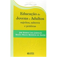 Imagem de Educação de Jovens e Adultos Sujeitos, Saberes e Práticas - Rubens, José - 9788524923081