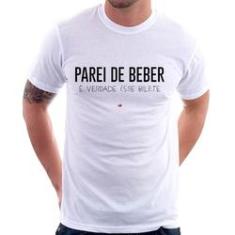 Imagem de Camiseta Parei De Beber, É Verdade Esse Bilete - Foca Na Moda