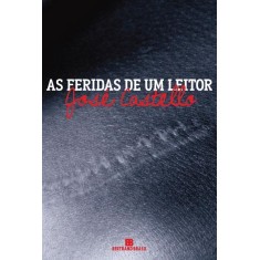 Imagem de As Feridas de Um Leitor - Castello, Jose - 9788528616002