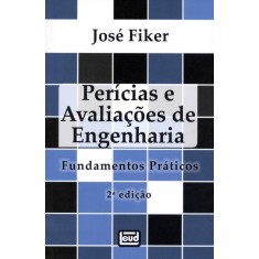 Imagem de Perícias E Avaliações De Engenharia - Fundamentos Práticos - 2ª Ed. - Fiker, Jose - 9788574562742