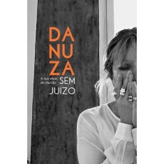 Imagem de Danuza & Sua Visão de Mundo Sem Juízo - Leão, Danuza - 9788522014057