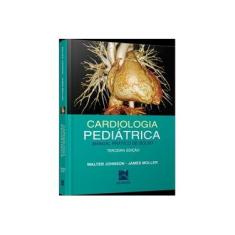 Imagem de Cardiologia Pediátrica: Manual Prático de Bolso - Walter Johnson - 9788537206744