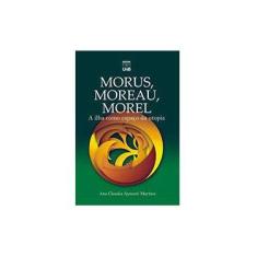 Imagem de Morus - Moreau - Morel: A Ilha Como Espaço da Utopia - Ana Claudia M. L. Martins - 9788523009366