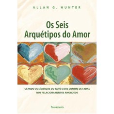 Imagem de Os Seis Arquétipos do Amor - Hunter, Allan G - 9788531517402