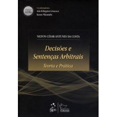 Imagem de Decisões e Sentenças Arbitrais - Teoria e Prática - Costa, Nilton César Antunes Da - 9788530936464