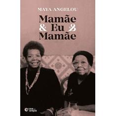 Imagem de Mamãe & Eu & Mamãe - Angelou,maya - 9788501114136