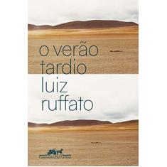 Imagem de O verão tardio - Luiz Ruffato - 9788535932119