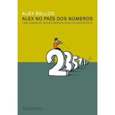 Imagem de Alex No País Dos Números - Uma Viagem Ao Mundo Maravilhoso da Matemática - Bellos, Alex - 9788535918380