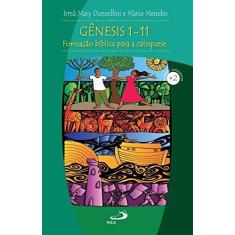 Imagem de Gênesis 1-11 - Formação Bíblica Para A Catequese - Col. Cadernos Catequéticos - 2ª Ed. 2017 - Donzellini, Mary - 9788534945578