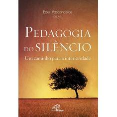 Imagem de Pedagogia do Silêncio - Eder Vasconcelos - 9788535644753
