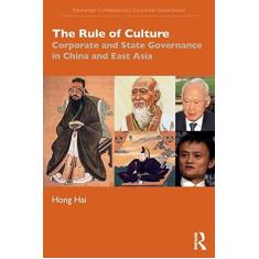 Imagem de The Rule of Culture: Corporate and State Governance in China and East Asia