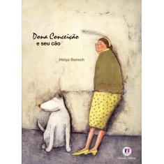 Imagem de Dona Conceição e Seu Cão - Nova Ortografia - Bansch, Helga - 9788538022077