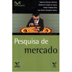 Imagem de Pesquisa de Mercado - Série Marketing - Pinheiro, Roberto Meireles; Nunes, José Mauro Gonçalves; Silva, Helder Haddad; Castro, Guilherme Caldas De - 9788522509539