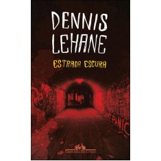 Imagem de Estrada Escura - Lehane, Dennis - 9788535920086